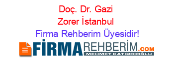 Doç.+Dr.+Gazi+Zorer+İstanbul Firma+Rehberim+Üyesidir!