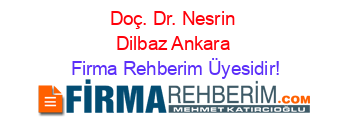 Doç.+Dr.+Nesrin+Dilbaz+Ankara Firma+Rehberim+Üyesidir!