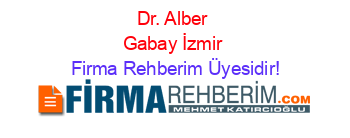 Dr.+Alber+Gabay+İzmir Firma+Rehberim+Üyesidir!