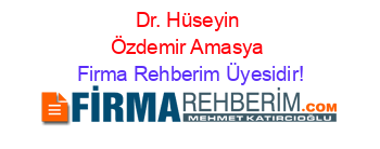 Dr.+Hüseyin+Özdemir+Amasya Firma+Rehberim+Üyesidir!