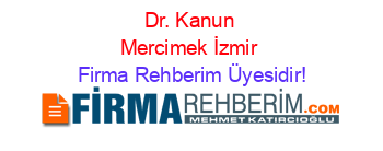 Dr.+Kanun+Mercimek+İzmir Firma+Rehberim+Üyesidir!