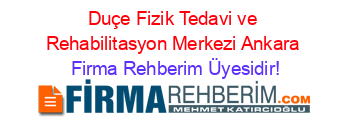 Duçe+Fizik+Tedavi+ve+Rehabilitasyon+Merkezi+Ankara Firma+Rehberim+Üyesidir!