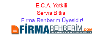 E.C.A.+Yetkili+Servis+Bitlis Firma+Rehberim+Üyesidir!