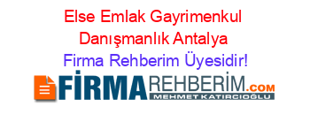 Else+Emlak+Gayrimenkul+Danışmanlık+Antalya Firma+Rehberim+Üyesidir!