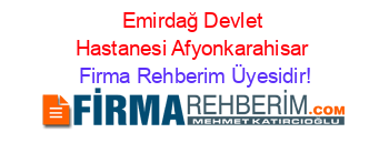 Emirdağ+Devlet+Hastanesi+Afyonkarahisar Firma+Rehberim+Üyesidir!