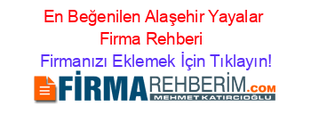 En+Beğenilen+Alaşehir+Yayalar+Firma+Rehberi+ Firmanızı+Eklemek+İçin+Tıklayın!