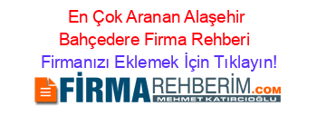 En+Çok+Aranan+Alaşehir+Bahçedere+Firma+Rehberi+ Firmanızı+Eklemek+İçin+Tıklayın!