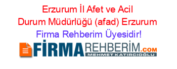 Erzurum+İl+Afet+ve+Acil+Durum+Müdürlüğü+(afad)+Erzurum Firma+Rehberim+Üyesidir!