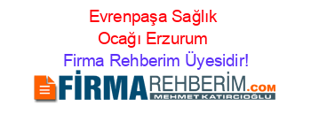 Evrenpaşa+Sağlık+Ocağı+Erzurum Firma+Rehberim+Üyesidir!
