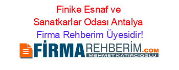 Finike+Esnaf+ve+Sanatkarlar+Odası+Antalya Firma+Rehberim+Üyesidir!