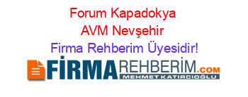 Forum+Kapadokya+AVM+Nevşehir Firma+Rehberim+Üyesidir!
