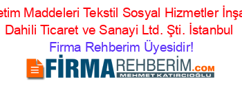 Ga-ma+Tüketim+Maddeleri+Tekstil+Sosyal+Hizmetler+İnşaat+Taahhüt+Dahili+Ticaret+ve+Sanayi+Ltd.+Şti.+İstanbul Firma+Rehberim+Üyesidir!