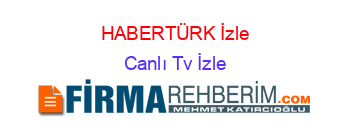 HABERTÜRK+İzle Canlı+Tv+İzle