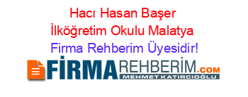 Hacı+Hasan+Başer+İlköğretim+Okulu+Malatya Firma+Rehberim+Üyesidir!