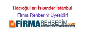 Hacıoğulları+İskender+İstanbul Firma+Rehberim+Üyesidir!