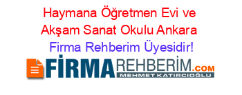 Haymana+Öğretmen+Evi+ve+Akşam+Sanat+Okulu+Ankara Firma+Rehberim+Üyesidir!