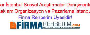 İsar+İstanbul+Sosyal+Araştırmalar+Danışmanlık+Reklam+Organizasyon+ve+Pazarlama+İstanbul Firma+Rehberim+Üyesidir!