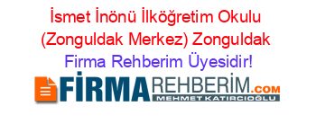 İsmet+İnönü+İlköğretim+Okulu+(Zonguldak+Merkez)+Zonguldak Firma+Rehberim+Üyesidir!