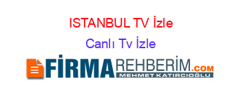 ISTANBUL+TV+İzle Canlı+Tv+İzle