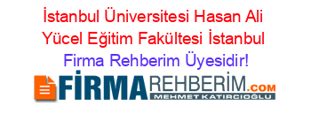 İstanbul+Üniversitesi+Hasan+Ali+Yücel+Eğitim+Fakültesi+İstanbul Firma+Rehberim+Üyesidir!