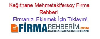 Kağıthane+Mehmetakifersoy+Firma+Rehberi+ Firmanızı+Eklemek+İçin+Tıklayın!