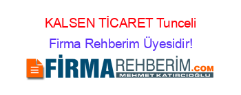 KALSEN+TİCARET+Tunceli Firma+Rehberim+Üyesidir!