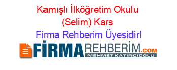Kamışlı+İlköğretim+Okulu+(Selim)+Kars Firma+Rehberim+Üyesidir!