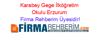 Karabey+Gege+İlköğretim+Okulu+Erzurum Firma+Rehberim+Üyesidir!
