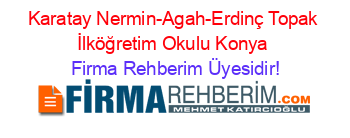 Karatay+Nermin-Agah-Erdinç+Topak+İlköğretim+Okulu+Konya Firma+Rehberim+Üyesidir!