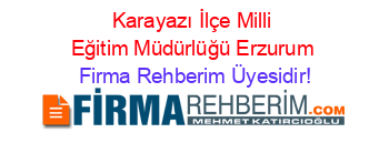 Karayazı+İlçe+Milli+Eğitim+Müdürlüğü+Erzurum Firma+Rehberim+Üyesidir!
