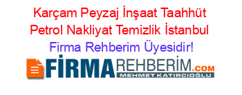 Karçam+Peyzaj+İnşaat+Taahhüt+Petrol+Nakliyat+Temizlik+İstanbul Firma+Rehberim+Üyesidir!
