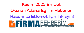 Kasım+2023+En+Çok+Okunan+Adana+Eğitim+Haberleri Haberinizi+Eklemek+İçin+Tıklayın!