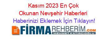 Kasım+2023+En+Çok+Okunan+Nevşehir+Haberleri Haberinizi+Eklemek+İçin+Tıklayın!