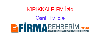 KIRIKKALE+FM+İzle Canlı+Tv+İzle