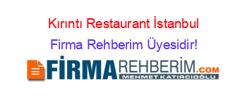 Kırıntı+Restaurant+İstanbul Firma+Rehberim+Üyesidir!