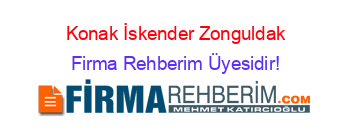 Konak+İskender+Zonguldak Firma+Rehberim+Üyesidir!