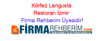 Körfez+Langusta+Restoran+İzmir Firma+Rehberim+Üyesidir!
