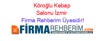 Köroğlu+Kebap+Salonu+İzmir Firma+Rehberim+Üyesidir!