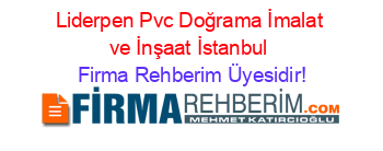 Liderpen+Pvc+Doğrama+İmalat+ve+İnşaat+İstanbul Firma+Rehberim+Üyesidir!