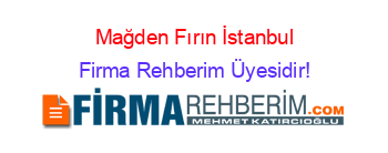 Mağden+Fırın+İstanbul Firma+Rehberim+Üyesidir!