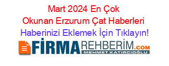 Mart+2024+En+Çok+Okunan+Erzurum+Çat+Haberleri Haberinizi+Eklemek+İçin+Tıklayın!