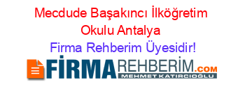 Mecdude+Başakıncı+İlköğretim+Okulu+Antalya Firma+Rehberim+Üyesidir!