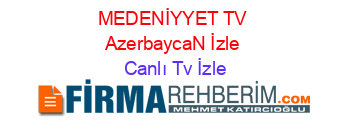 MEDENİYYET+TV+AzerbaycaN+İzle Canlı+Tv+İzle