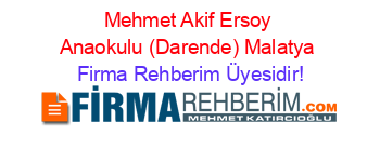Mehmet+Akif+Ersoy+Anaokulu+(Darende)+Malatya Firma+Rehberim+Üyesidir!