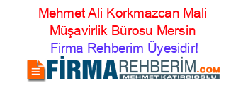 Mehmet+Ali+Korkmazcan+Mali+Müşavirlik+Bürosu+Mersin Firma+Rehberim+Üyesidir!