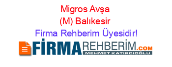 Migros+Avşa+(M)+Balıkesir Firma+Rehberim+Üyesidir!