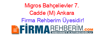 Migros+Bahçelievler+7.+Cadde+(M)+Ankara Firma+Rehberim+Üyesidir!