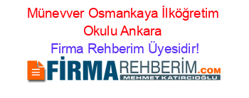 Münevver+Osmankaya+İlköğretim+Okulu+Ankara Firma+Rehberim+Üyesidir!