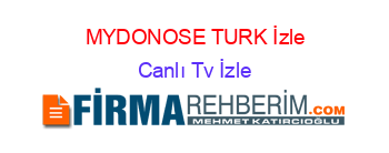 MYDONOSE+TURK+İzle Canlı+Tv+İzle