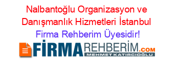 Nalbantoğlu+Organizasyon+ve+Danışmanlık+Hizmetleri+İstanbul Firma+Rehberim+Üyesidir!